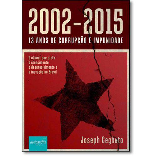 Tamanhos, Medidas e Dimensões do produto 2002-2015 - 13 Anos de Corrupcao e Impunidade