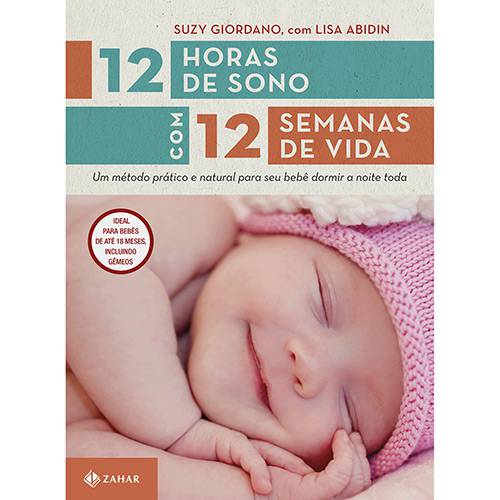 Tamanhos, Medidas e Dimensões do produto 12 Horas de Sono com 12 Semanas de Vida: um Método Prático e Natural para Seu Bebê Dormir a Noite Toda