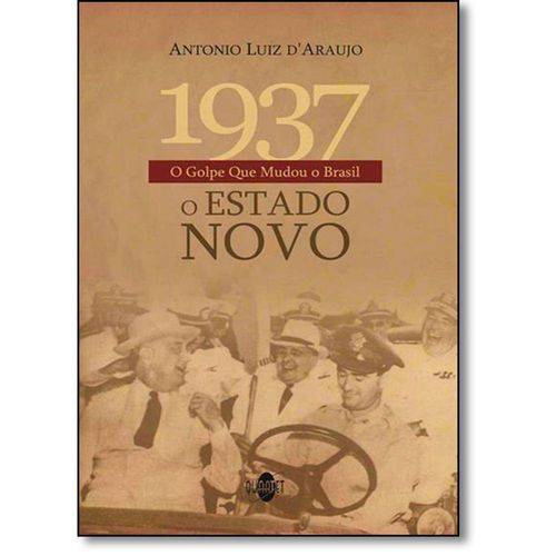Tamanhos, Medidas e Dimensões do produto 1937 o Golpe que Mudou o Brasil: o Estado Novo