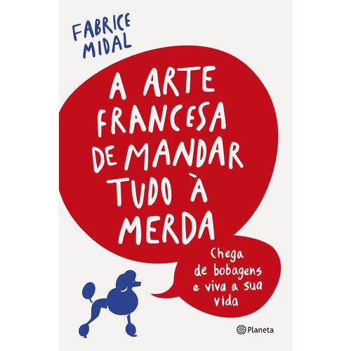 Tamanhos, Medidas e Dimensões do produto A Arte Francesa de Mandar Tudo à Merda - 1ª Ed.
