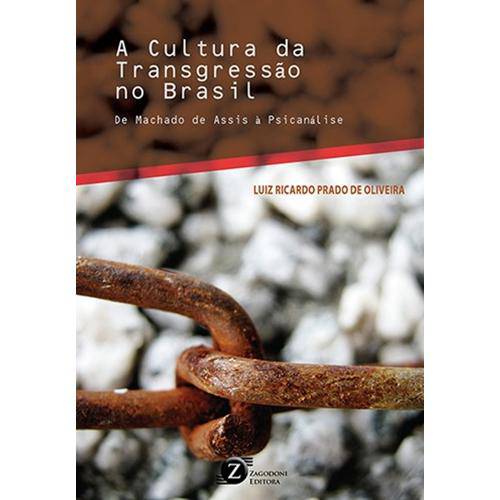 Tamanhos, Medidas e Dimensões do produto A Cultura da Transgressão no Brasil - de Machado de Assis a Psicanalise