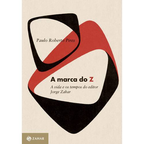 Tamanhos, Medidas e Dimensões do produto A Marca do Z : a Vida e os Tempos do Editor Jorge Zahar - 1ª Ed.