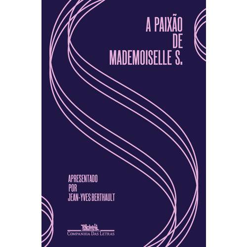 Tamanhos, Medidas e Dimensões do produto A Paixão de Mademoiselle S. - 1ª Ed.