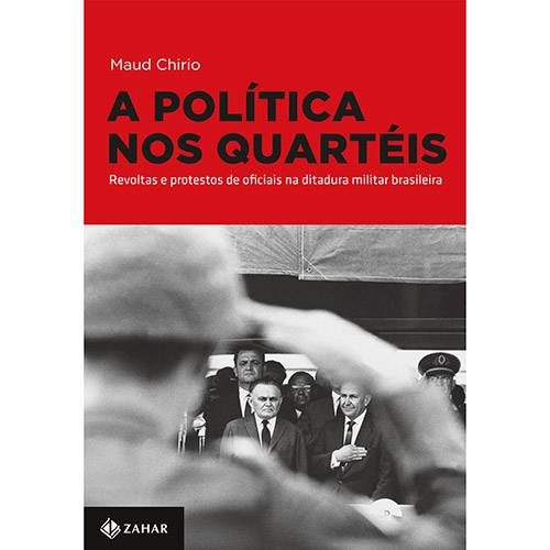 Tamanhos, Medidas e Dimensões do produto A Política Nos Quartéis: Revoltas e Protestos de Oficiais na Ditadura Militar Brasileira