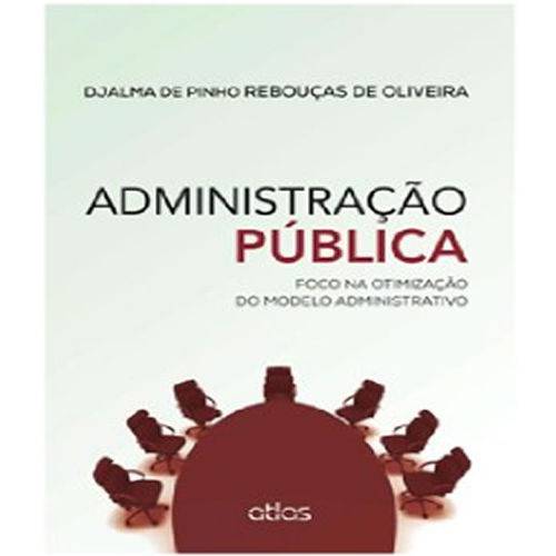 Tamanhos, Medidas e Dimensões do produto Administracao Publica - Foco na Otimizacao do Modelo Administrativo