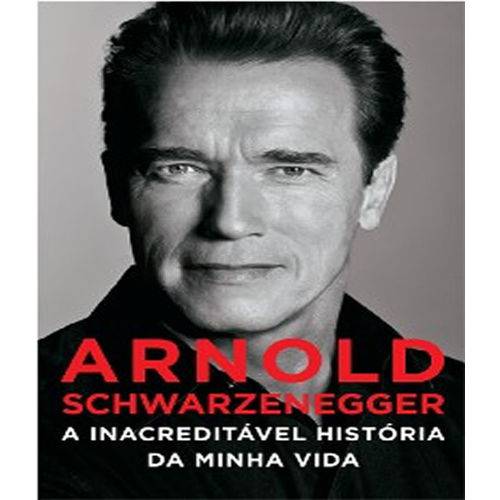 Tamanhos, Medidas e Dimensões do produto Arnold Schwarzenegger - a Inacreditavel Historia da Minha Vida