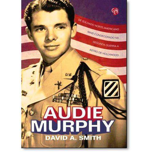 Tamanhos, Medidas e Dimensões do produto Audie Murphy: de Soldado Norte-americano Mais Condecorado na Segunda Guerra a Astro de Hollywood