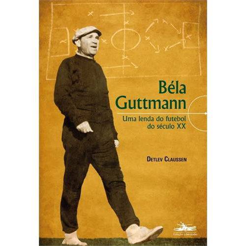 Tamanhos, Medidas e Dimensões do produto Bela Guttmann. uma Lenda do Futebol do Século XX