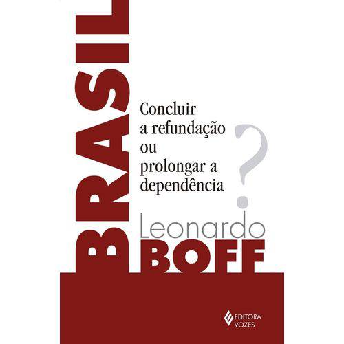 Tamanhos, Medidas e Dimensões do produto Brasil - Concluir a Refundação ou Prolongar a Dependência?