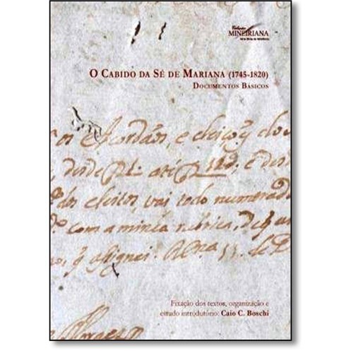 Tamanhos, Medidas e Dimensões do produto Cabido da Sé de Mariana - 1745 - 1820, o - Documentos Básicos
