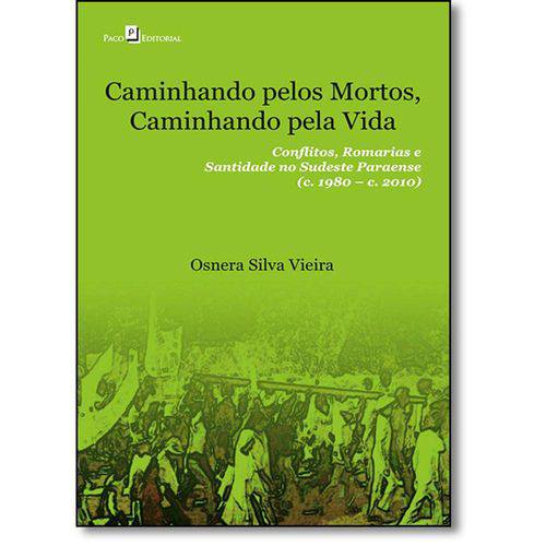 Tamanhos, Medidas e Dimensões do produto Caminhando Pelos Mortos, Caminhando Pela Vida: Conflitos, Romarias e Santidade no Sudeste Paraense