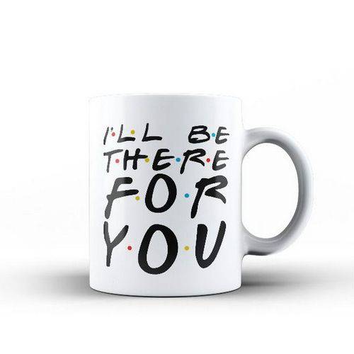 Tamanhos, Medidas e Dimensões do produto Caneca Friends - I'll Be There For You