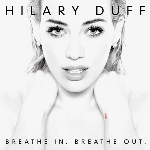 Tamanhos, Medidas e Dimensões do produto CD - Hilary Duff: Breathe In. Breathe Out.