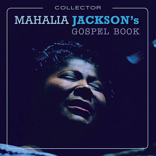 Tamanhos, Medidas e Dimensões do produto CD Mahalia Jackson - Gospel Book - Collector
