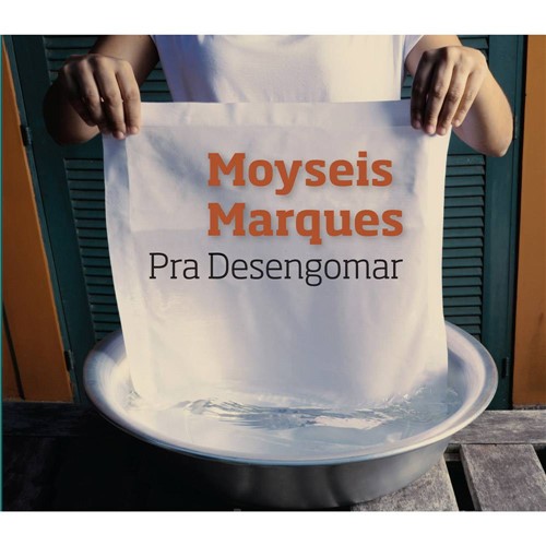 Tamanhos, Medidas e Dimensões do produto CD Moyseis Marques - Pra Desengomar