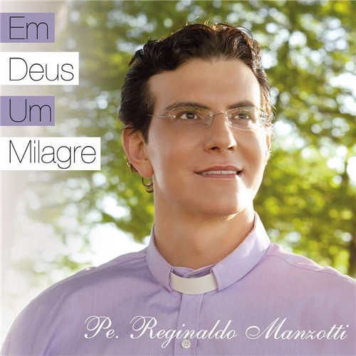 Tamanhos, Medidas e Dimensões do produto CD Padre Reginaldo Manzotti - em Deus um Milagre