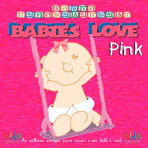 Tamanhos, Medidas e Dimensões do produto CD - Série Internacional Babies Love Pink