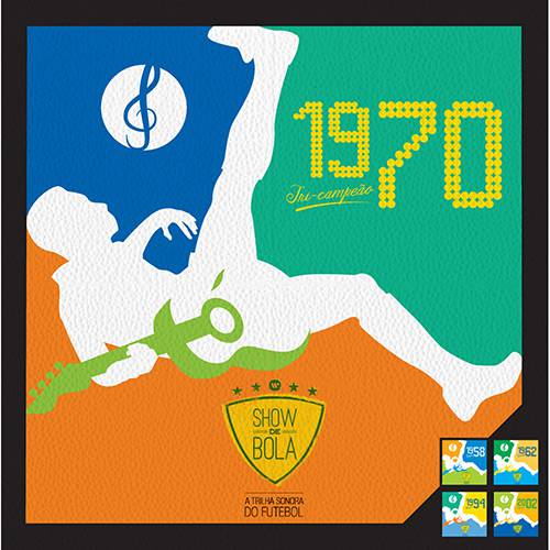 Tamanhos, Medidas e Dimensões do produto CD - Show de Bola: a Trilha Sonora do Futebol - 1970 Tri-Campeão