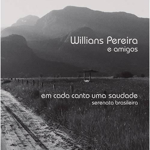 Tamanhos, Medidas e Dimensões do produto CD Willians Pereira e Amigos - em Cada Canto uma Saudade