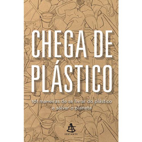 Tamanhos, Medidas e Dimensões do produto Chega de Plástico - 101 Maneiras de se Livrar do Plástico e Salvar o Mundo - 1ª Ed.
