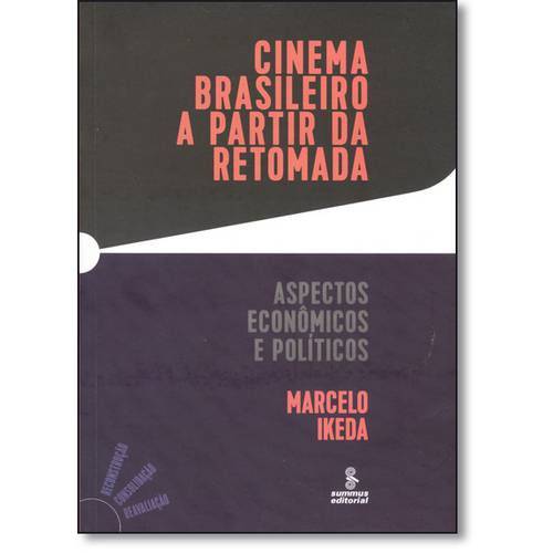 Tamanhos, Medidas e Dimensões do produto Cinema Brasileiro a Partir da Retomada: Aspectos Econômicos e Políticos