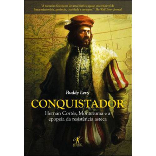 Tamanhos, Medidas e Dimensões do produto Conquistador - Hernan Cortes, Montezuma e a Epopeia da Resistencia Asteca