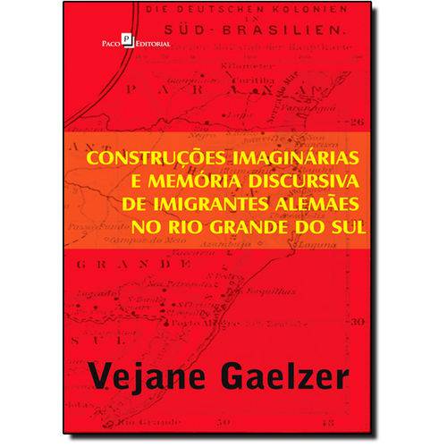 Tamanhos, Medidas e Dimensões do produto Construcoes Imaginarias e Memoria Discursiva de Imigrantes Alemaes no Rio Grande do Sul - Paco