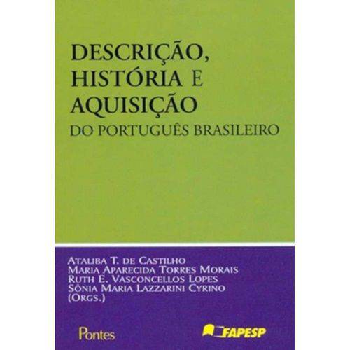 Tamanhos, Medidas e Dimensões do produto Descricao, Historia e Aquisicao do Portugues Brasileiro
