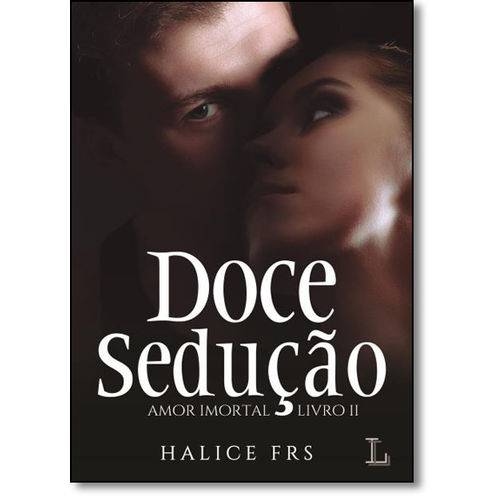 Tamanhos, Medidas e Dimensões do produto Doce Sedução - Vol.2 - Série Amor Imortal