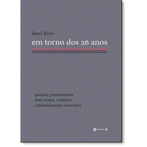 Tamanhos, Medidas e Dimensões do produto Em Torno dos 26 Anos: Quando Predominam Tons Tristes, Vaidosos e Politicamente Incorretos