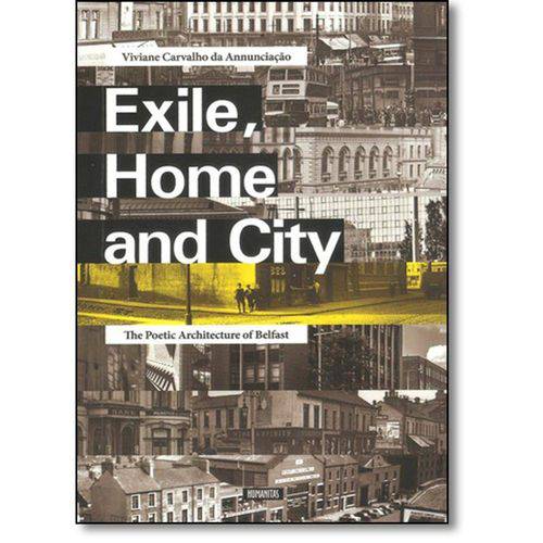 Tamanhos, Medidas e Dimensões do produto Exile, Home And City: The Poetic Architecture Of Belfast