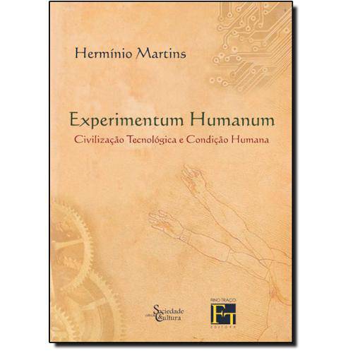 Tamanhos, Medidas e Dimensões do produto Experimentum Humanum: Civilização Tecnológica e Condição Humana