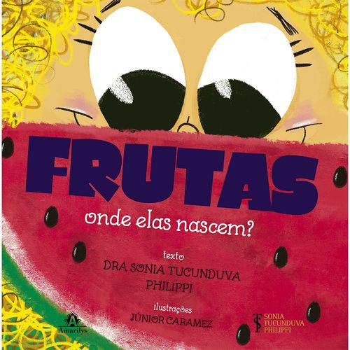 Tamanhos, Medidas e Dimensões do produto Frutas: Onde Elas Nascem? Amarilys 1ª Edição 2017 Sonia Tucunduva Philippi