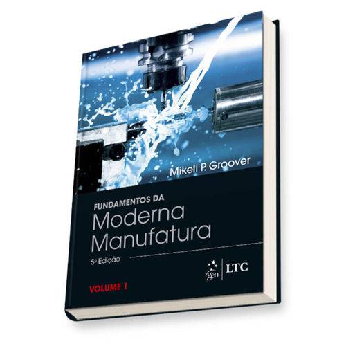 Tamanhos, Medidas e Dimensões do produto Fundamentos da Moderna Manufatura - Volume 1
