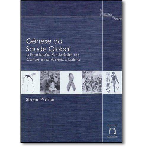 Tamanhos, Medidas e Dimensões do produto Gênese da Saúde Global: a Fundação Rockefeller no Caribe e na América Latina - Coleção História e Sa