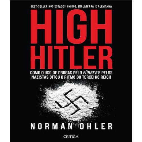 Tamanhos, Medidas e Dimensões do produto High Hitler - Como o Uso de Drogas Pelo Fuhrer Pelos Nazistas Ditou o Ritmo do Terceiro Reich