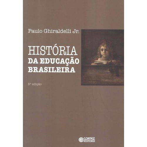 Tamanhos, Medidas e Dimensões do produto Historia da Educacao Brasileira - 5ª Ed