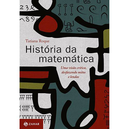 Tamanhos, Medidas e Dimensões do produto História da Matemática: uma Visão Crítica, Desfazendo Mitos e Lendas
