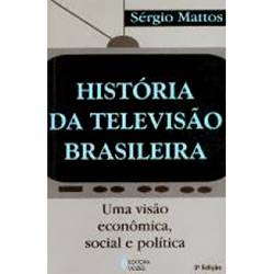 Tamanhos, Medidas e Dimensões do produto História da Televisão Brasileira: uma Visão Econômica, Social e Política