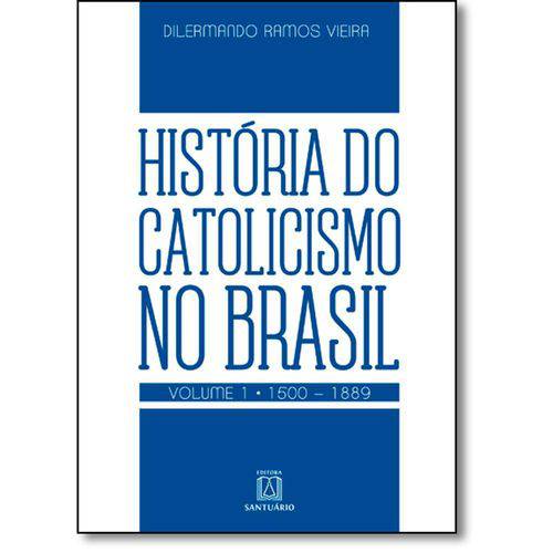 Tamanhos, Medidas e Dimensões do produto Historia do Catolicismo no Brasil - Vol 1 - Santuario