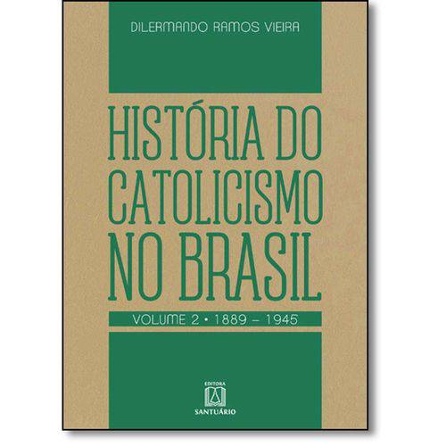 Tamanhos, Medidas e Dimensões do produto Historia do Catolicismo no Brasil - Vol.2 - 1889-1