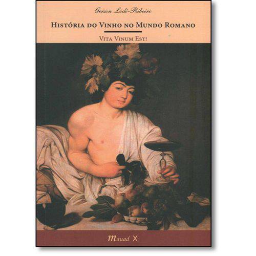 Tamanhos, Medidas e Dimensões do produto Historia do Vinho no Mundo Romano - Mauad