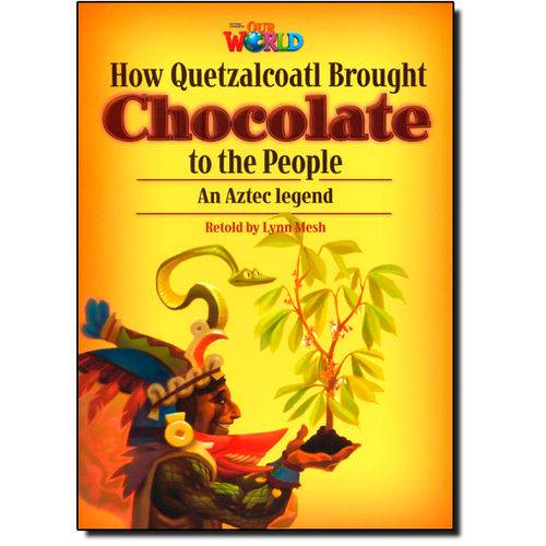 Tamanhos, Medidas e Dimensões do produto How Quetzalcoatl Brought Chocolate To The People - Level 6 - British English - Series Our World