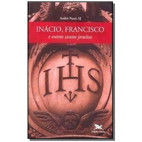 Tamanhos, Medidas e Dimensões do produto Inácio, Francisco e Outros Santos Jesuítas