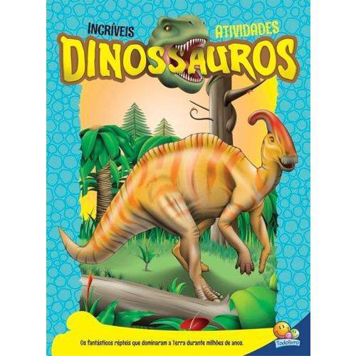 Tamanhos, Medidas e Dimensões do produto Incríveis Dinossauros - Atividades