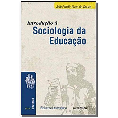 Tamanhos, Medidas e Dimensões do produto Introducao a Sociologia da Educacao - Serie Educac