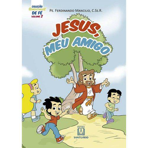 Tamanhos, Medidas e Dimensões do produto Jesus, Meu Amigo - Colecao Sementinhas de Fe - Vol