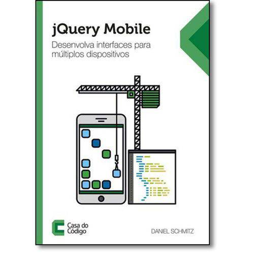 Tamanhos, Medidas e Dimensões do produto Jquery Mobile: Desenvolva Interfaces para Multiplos Dispositivos