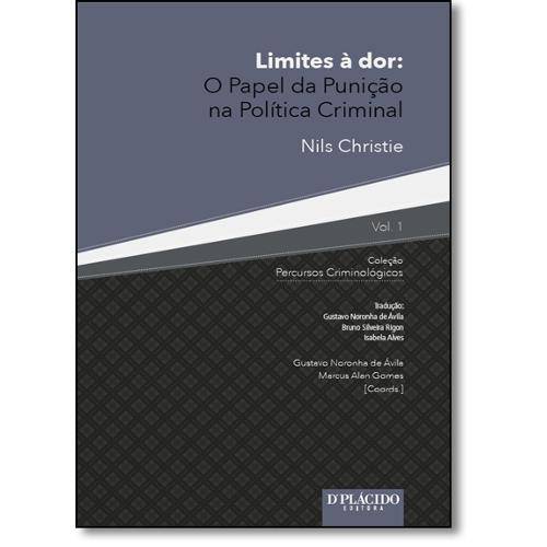 Tamanhos, Medidas e Dimensões do produto Limites a Dor o Papel da Punicao na Politica Crimi