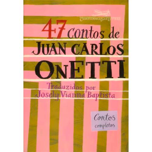 Tamanhos, Medidas e Dimensões do produto Livro - 47 Contos de Juan Carlos Onetti